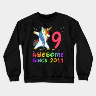 Awesome Since 2011 Birthday Unicorn Dabbing Gift 9 Years Old Crewneck Sweatshirt